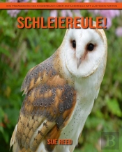 Schleiereule! Ein Padagogisches Kinderbuch Uber Schleiereule Mit Lustigen Fakten