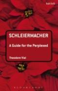Schleiermacher: A Guide For The Perplexed