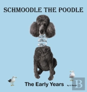 Schmoodle The Poodle - The Early Years