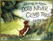 Schnitzel Von Krumm, Dogs Never Climb Trees