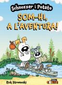 Schnozzer I Potato: Som-Hi, A L'Aventura!
