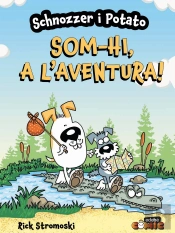 Schnozzer I Potato: Som-Hi, A L'Aventura!