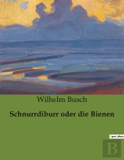 Schnurrdiburr Oder Die Bienen