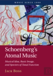 Schoenberg'S Atonal Music