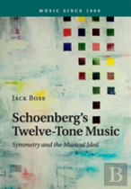 Schoenberg'S Twelve-Tone Music
