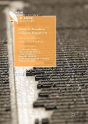 Scholarly Adventures In Digital Humanities