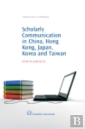 Scholarly Communication In China, Hong Kong, Japan, Korea And Taiwan
