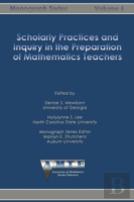 Scholarly Practices And Inquiry In The Preparation Of Mathematics Teachers