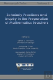 Scholarly Practices And Inquiry In The Preparation Of Mathematics Teachers