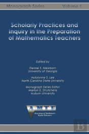 Scholarly Practices And Inquiry In The Preparation Of Mathematics Teachers