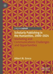 Scholarly Publishing In The Humanities, 2000-2024