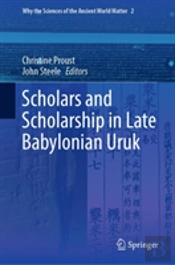 Scholars And Scholarship In Late Babylonian Uruk