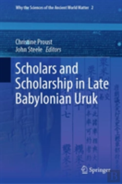 Bertrand.pt - Scholars And Scholarship In Late Babylonian Uruk