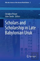 Scholars And Scholarship In Late Babylonian Uruk