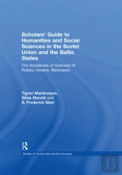Scholars' Guide To Humanities And Social Sciences In The Soviet Union And The Baltic States