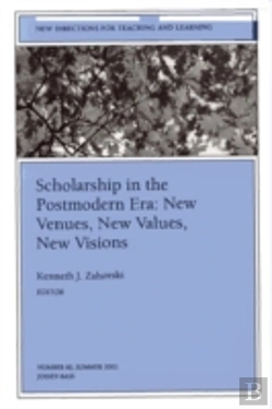 Bertrand.pt - Scholarship In The Postmodern Era: New Venues, New Values, New Visions