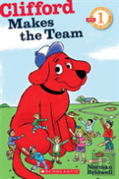 Scholastic Reader Level 1: Clifford Makes The Team