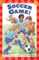 Scholastic Reader Level 1: Soccer Game!