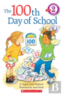 Scholastic Reader Level 2: The 100th Day Of School