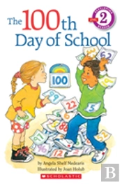 Scholastic Reader Level 2: The 100th Day Of School