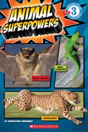 Scholastic Reader Level 3: Animal Superpowers