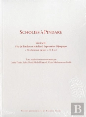 Scholies À Pindare : Vol. I - Vies De Pindare Et Scholies À La Première Olympique « Un Chemin De Paroles » (O. I, 110)