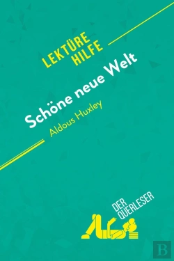 Bertrand.pt - Schone Neue Welt Von Aldous Huxley (Lektürehilfe) : Detaillierte Zusammenfassung, Personenanalyse Und Interpretation