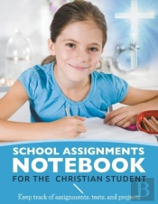 School Assignments Notebook For The Christian Student