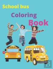 School Bus Coloring Book Cute Bus Coloring Book