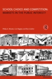 School Choice And Competition: Markets In The Public Interest?
