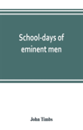 School-Days Of Eminent Men
