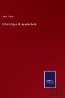 School-Days Of Eminent Men