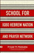 School For Igbo Hebrew Nation And Prayer Network