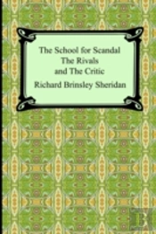 School For Scandal, The Rivals, And The Critic