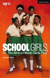 School Girls; Or, The African Mean Girls Play