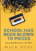 School Has Been Blown To Pieces: Growing Up With Pop Culture In The 1970s