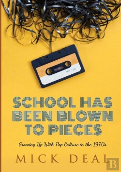 Bertrand.pt - School Has Been Blown To Pieces: Growing Up With Pop Culture In The 1970s