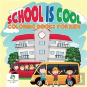 School Is Cool | Coloring Books For Kids