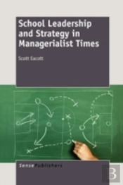 School Leadership And Strategy In Managerialist Times