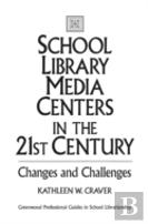 School Library Media Centers In The 21st Century