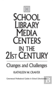School Library Media Centers In The 21st Century