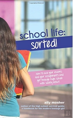 Bertrand.pt - School Life: Sorted!: How To Ace Your Ex