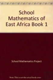 School Mathematics Of East Africa Book 1