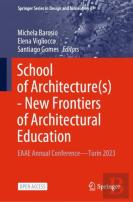 School Of Architecture(S) - New Frontiers Of Architectural Education