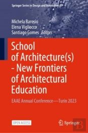 School Of Architecture(S) - New Frontiers Of Architectural Education