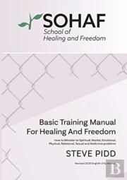 School Of Healing And Freedom Basic Training Manual For Healing And Freedom