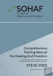 School Of Healing And Freedom Comprehensive Training Manual For Healing And Freedom