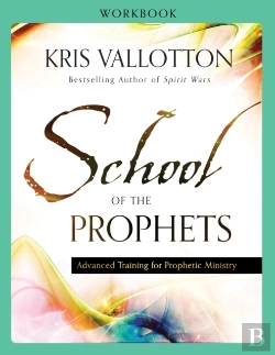 Bertrand.pt - School Of The Prophets Workbook Â€“ Advanced Training For Prophetic Ministry