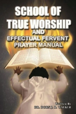 Bertrand.pt - School Of True Worship And Effectual Fervent Prayer Manual