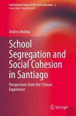 Bertrand.pt - School Segregation And Social Cohesion In Santiago